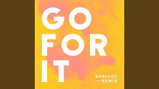 Go for It (Shallou Remix)