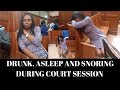 Nairobi Woman Drunk Snoring Loudly In Court Taken To Langata Women S Going Through A Lot Maybe