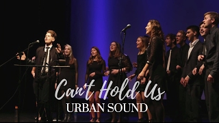 Can't Hold Us - Urban Sound A Cappella