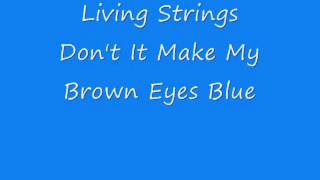 Living Strings - Don't It Make My Brown Eyes Blue