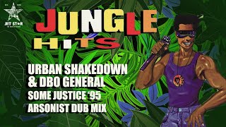 Urban Shakedown &amp; DBO General - Some Justice 95 (Arsonist Dub Mix) (Official Audio) | Jet Star Music