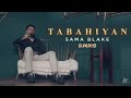 Sama Blake Tabahiyan Lyrics Kbedits
