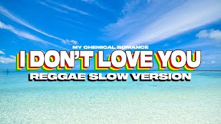 Download lagu Reggae Slow 🌴 - I DON'T LOVE YOU - MY CHEMICAL ROMANCE | rhmn REMIX mp3