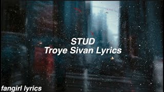 STUD || Troye Sivan Lyrics