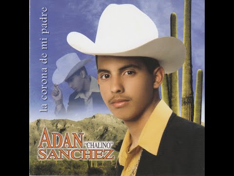 Adan Chalino Sanchez - La Corona De Mi Padre (Canción Completa)
