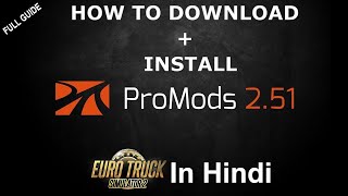 [ETS2 v1.39] How to Download + Install ProMods 2.51 in Hindi - Euro Truck Simulator 2 ProMods