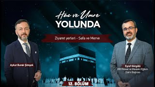 ❝Hac ve Umre Yolunda❞   12. BÖLÜM Konu    : Ziyaret Yerleri - Safa Mer