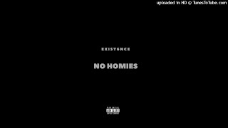 Exist6nce - No Homies (OMB Peezy Big Homie Remix)