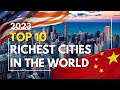 2023 Top 10 Richest Cities In The World