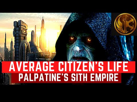 Average Person's Life Under Emperor Palpatine: Sith Empire Citizen