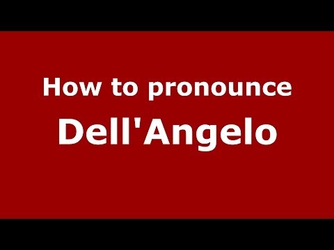 How to pronounce Dell'Angelo (Italian/Italy)  - PronounceNames.com
