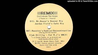 Jungle Crew - Don't Abuse The House (Maestro's Radical Reconstruction)