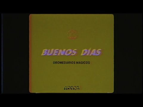 Dromedarios Mágicos - Buenos Días (Official Video)
