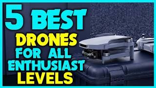 ✅Ultimate Review: Best Drones For All Enthusiast Levels