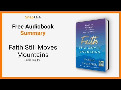 Faith Still Moves Mountains by Harris Faulkner: 9 Minute Summary