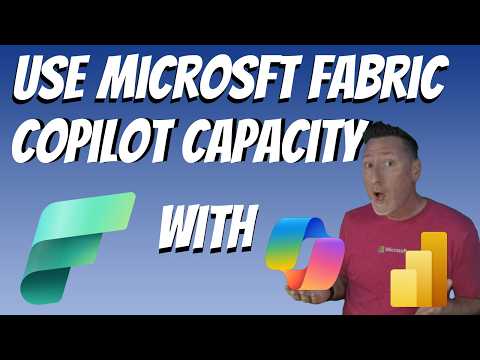 Microsoft Fabric: Use Copilot Capacities to Offload Copilot Usage