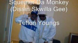 Squealer (Dissin' Skwilla Gee) - Teflon Youngs