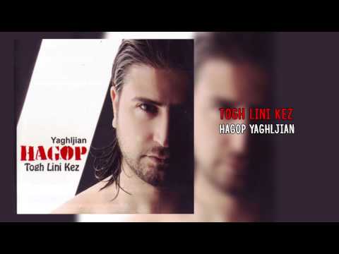 Hagop Yaghljian - Togh Lini kez // 2010 Togh Lini kez//