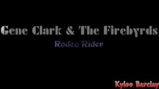 Gene Clark & The Firebyrds - Rodeo Rider Song Lyrics