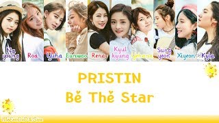 PRISTIN (프리스틴): Be The Star Lyrics