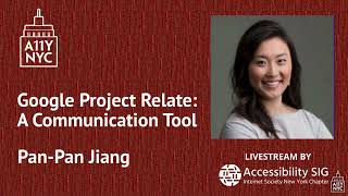 Google Project Relate: A Communication Tool - Pan-Pan Jiang