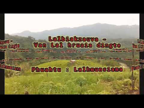 Lalbiakzauva - Van Lal hruaia dingte