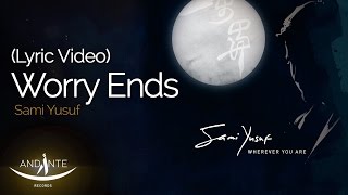 Sami Yusuf - Worry Ends