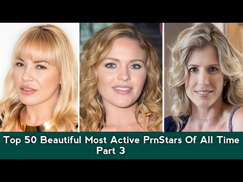Top 50 Beautiful Most Active PrnStars Of All Time Part 3