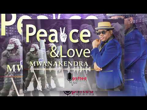 Mwanakendra - Peace and Love (Official Music)sms 6987922 to 811