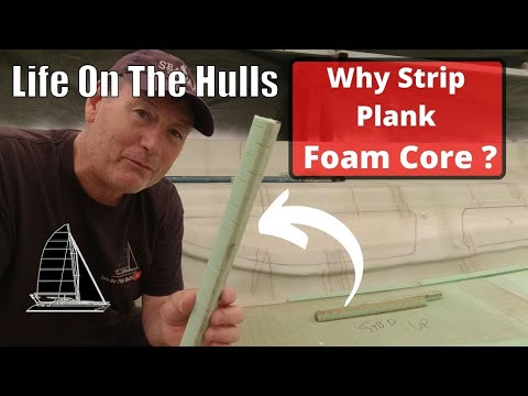 Ep174 - Why Strip Plank Foam Core ? - Catamaran Build