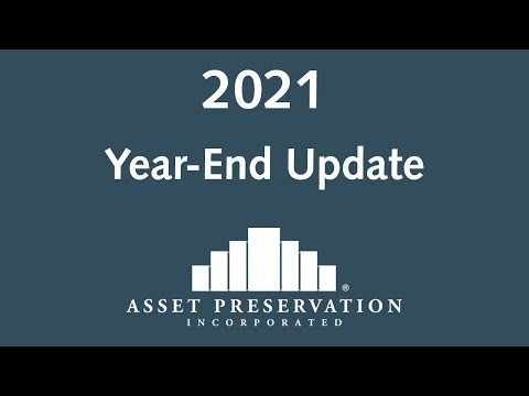 2021 Year-End Update | Asset Preservation, Inc.