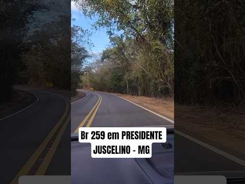 BR 259 EM PRESIDENTE JUSCELINO - MG #shorts