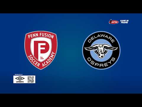 Penn Fusion SA vs Delaware Ospreys | WPSL: Mid-Atlantic Conference - Colonial Division