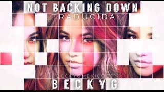 Not Backing Down - Becky G (TRADUCIDA)
