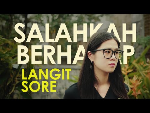 Langit Sore - Salahkah Berharap (Official Music Video)