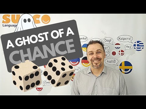 idioms 101 - a ghost of a chance