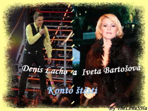 Denis Lacho a Iveta Bartošová-Konto štěstí