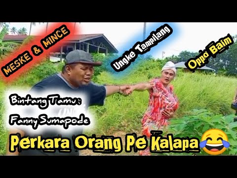 orang-pe-kalapa-meske-n-mince-ungke-tampilang-fanny-sumapode-oppo-baim