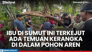 Download lagu Nantikan 2 Tahun Kepulangan Anak, Ibu di Sumut Ini Terkejut Ada Temuan Kerangka di Dalam Pohon Aren mp3