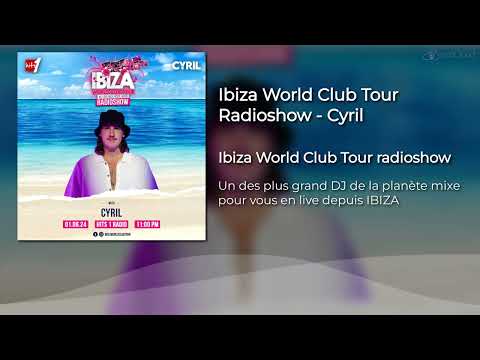Ibiza World Club Tour Radioshow - Cyril