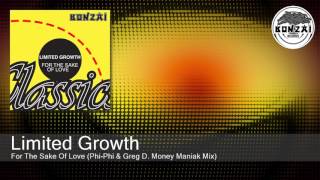 Limited Growth - For The Sake Of Love (Phi-Phi & Greg D. Money Maniak Mix)