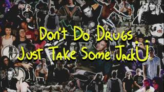 Skrillex &amp; Diplo - Don&#39;t Do Drugs Just Take Some Jack Ü (ID Remix)