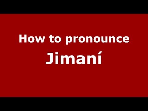 How to pronounce Jimaní (Dominican Republic) - PronounceNames.com