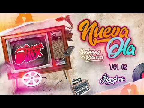 DJ Hardrrix - Nueva Ola (Baladas Del Recuerdo) Vol. 02