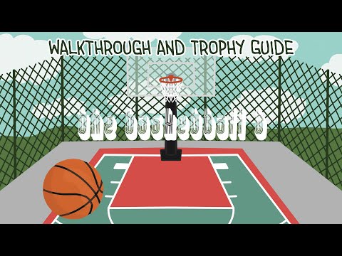 The Basketball B - Full Walkthrough & Trophy Guide