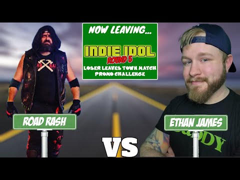 Ethan James VS Road Rash RND 5 Indie Idol Promo Loser Leaves Town