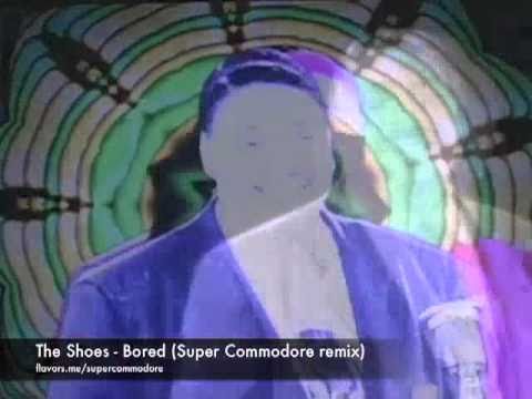 THE SHOES - Bored (Super Commodore remix)
