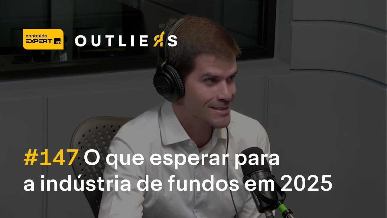 PERSPECTIVAS para a INDÚSTRIA de FUNDOS com GUSTAVO PIRES | Outliers 147