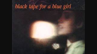 Black Tape for a Blue Girl - How can you forget love?