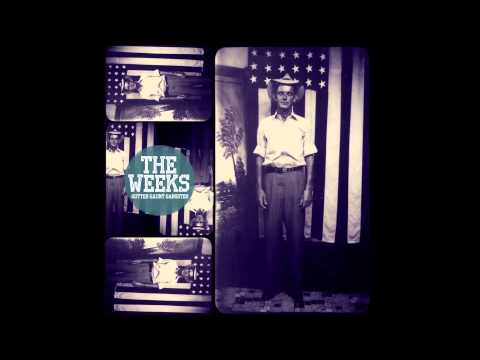 The Weeks - I've Broken All Your Windows